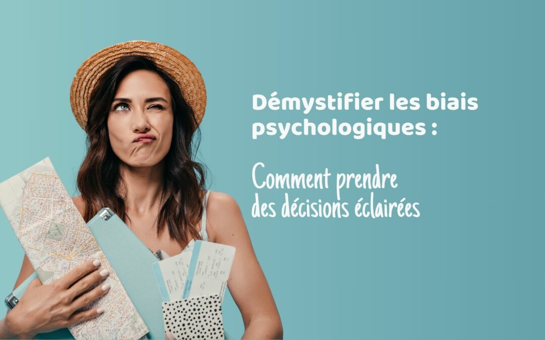 Démystifier les biais psychologiques : Comment prendre des décisions éclairées